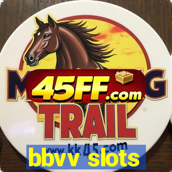 bbvv slots